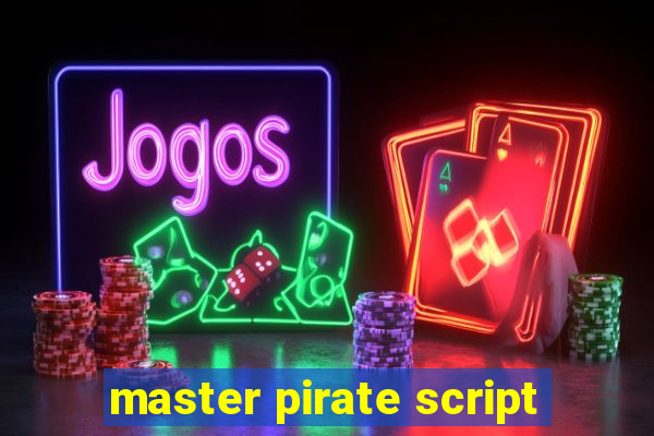 master pirate script